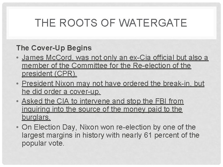 THE ROOTS OF WATERGATE The Cover-Up Begins • James Mc. Cord, was not only