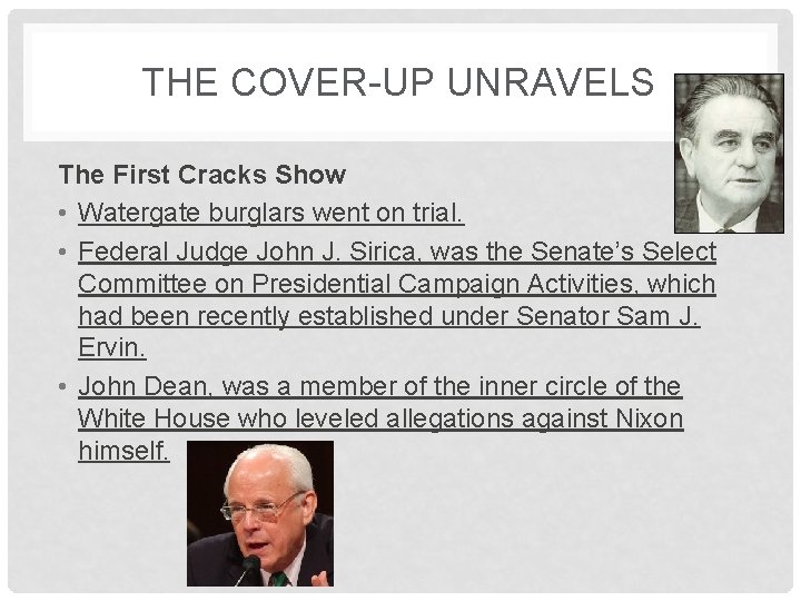 THE COVER-UP UNRAVELS The First Cracks Show • Watergate burglars went on trial. •