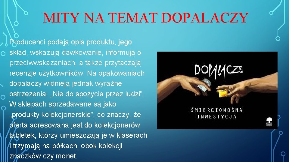 MITY NA TEMAT DOPALACZY Producenci podają opis produktu, jego skład, wskazują dawkowanie, informują o