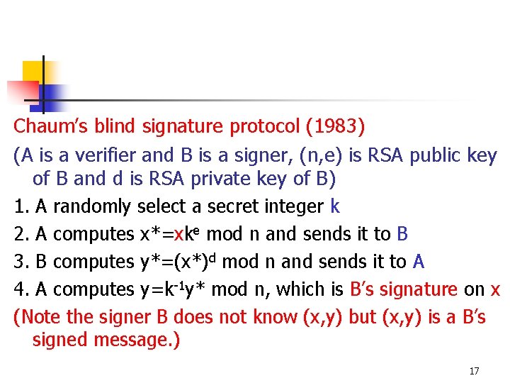 Chaum’s blind signature protocol (1983) (A is a verifier and B is a signer,
