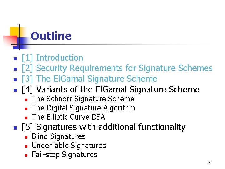 Outline n n [1] [2] [3] [4] n n Introduction Security Requirements for Signature