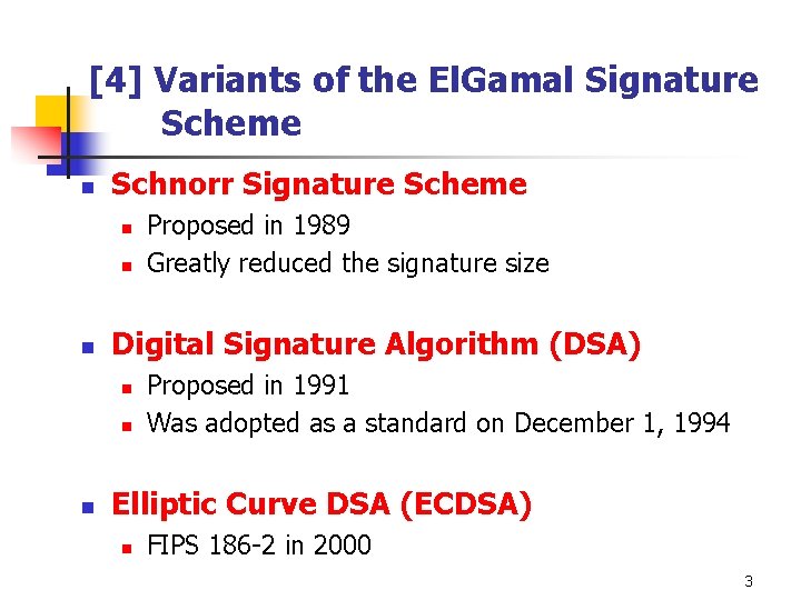 [4] Variants of the El. Gamal Signature Scheme n Schnorr Signature Scheme n n