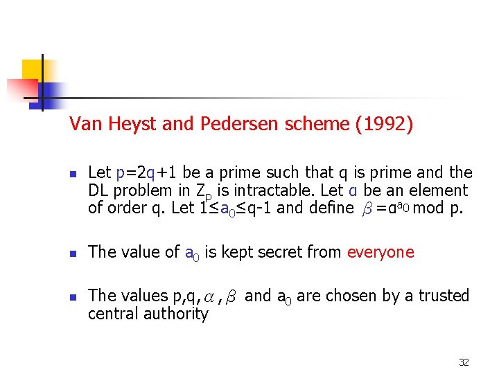 Van Heyst and Pedersen scheme (1992) n n n Let p=2 q+1 be a