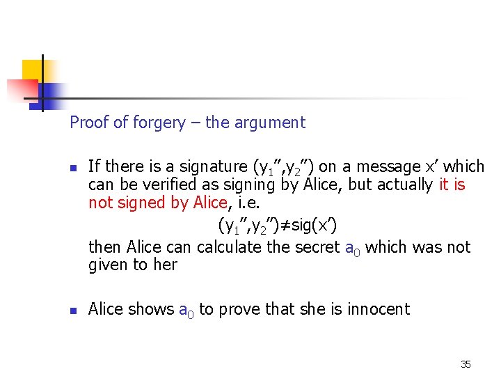 Proof of forgery – the argument n n If there is a signature (y