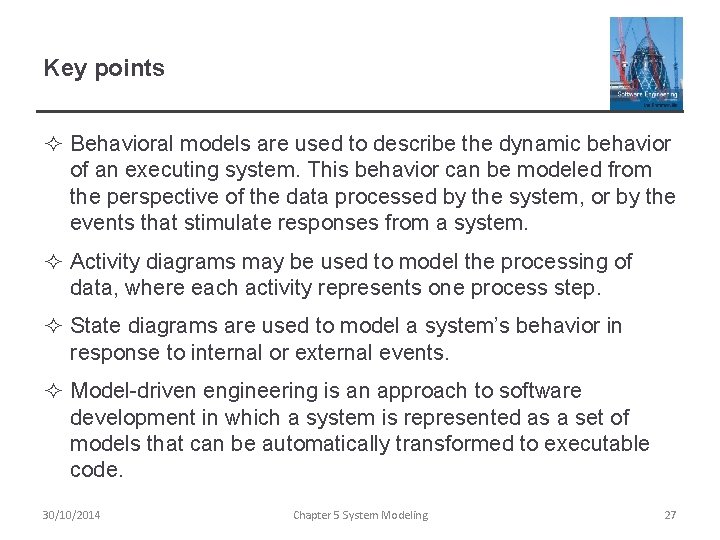 Key points ² Behavioral models are used to describe the dynamic behavior of an