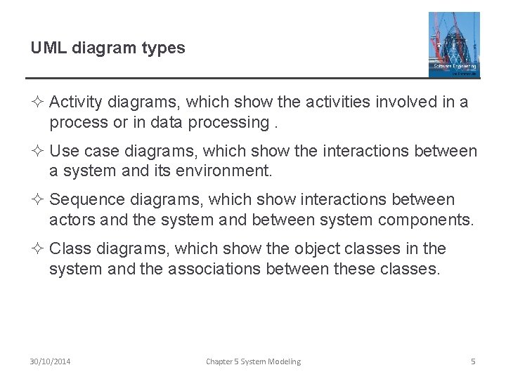 UML diagram types ² Activity diagrams, which show the activities involved in a process