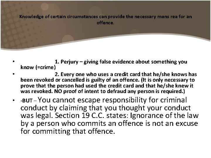 Knowledge of certain circumstances can provide the necessary mens rea for an offence. 1. Knowledge of certain circumstances can provide the necessary mens rea for an offence. 1.