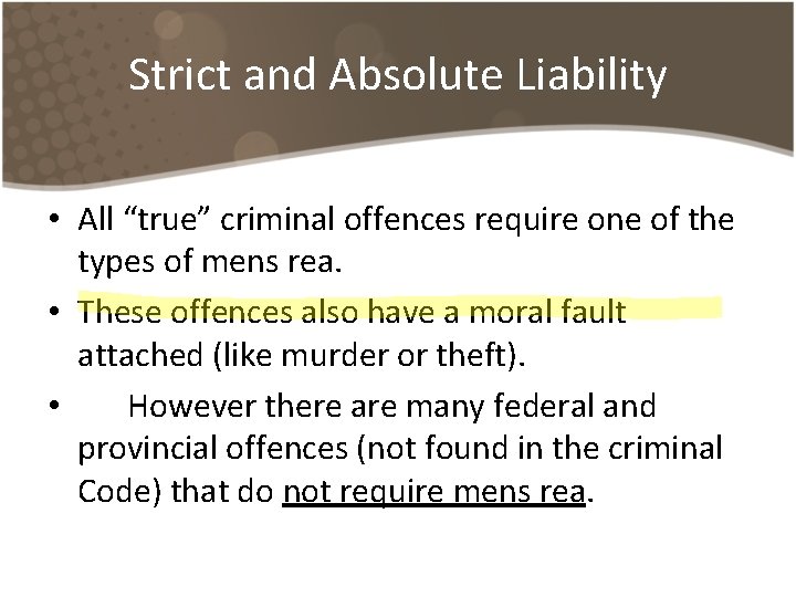Strict and Absolute Liability • All “true” criminal offences require one of the types Strict and Absolute Liability • All “true” criminal offences require one of the types