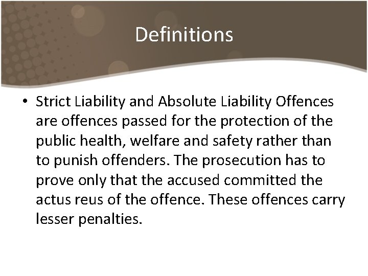 Definitions • Strict Liability and Absolute Liability Offences are offences passed for the protection Definitions • Strict Liability and Absolute Liability Offences are offences passed for the protection