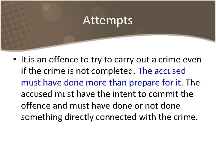 Attempts • It is an offence to try to carry out a crime even Attempts • It is an offence to try to carry out a crime even