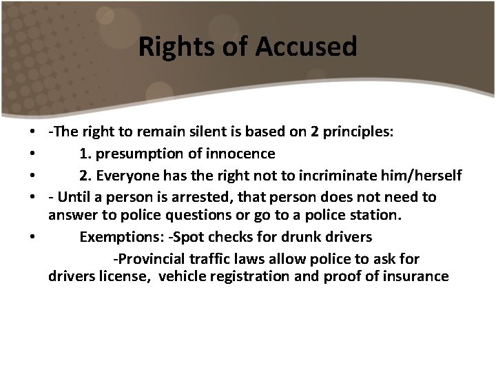 Rights of Accused • -The right to remain silent is based on 2 principles: Rights of Accused • -The right to remain silent is based on 2 principles: