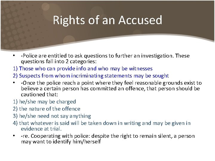 Rights of an Accused • -Police are entitled to ask questions to further an Rights of an Accused • -Police are entitled to ask questions to further an