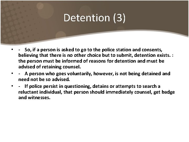 Detention (3) • - So, if a person is asked to go to the Detention (3) • - So, if a person is asked to go to the
