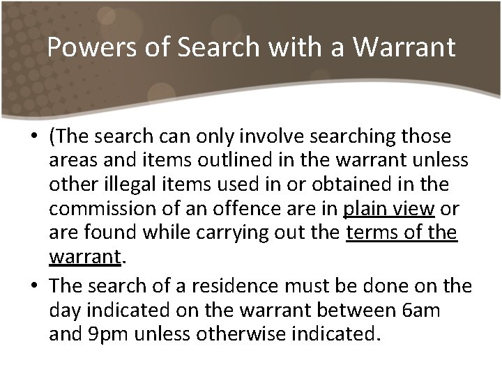 Powers of Search with a Warrant • (The search can only involve searching those Powers of Search with a Warrant • (The search can only involve searching those
