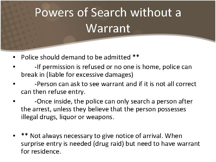 Powers of Search without a Warrant • Police should demand to be admitted ** Powers of Search without a Warrant • Police should demand to be admitted **