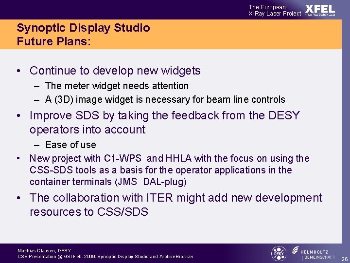 The European X-Ray Laser Project XFEL X-Ray Free-Electron Laser Synoptic Display Studio Future Plans: