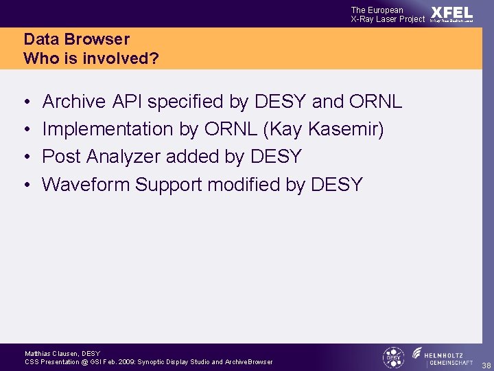 The European X-Ray Laser Project XFEL X-Ray Free-Electron Laser Data Browser Who is involved?