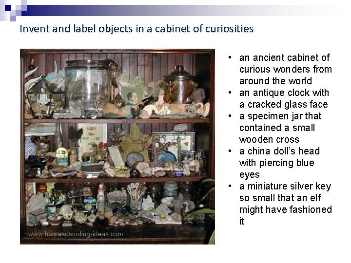 Invent and label objects in a cabinet of curiosities • an ancient cabinet of