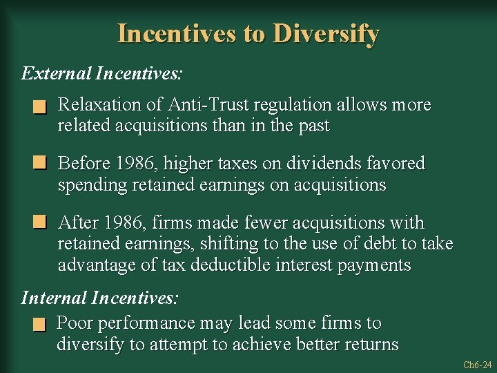 Incentives to Diversify External Incentives: Relaxation of Anti-Trust regulation allows more related acquisitions than