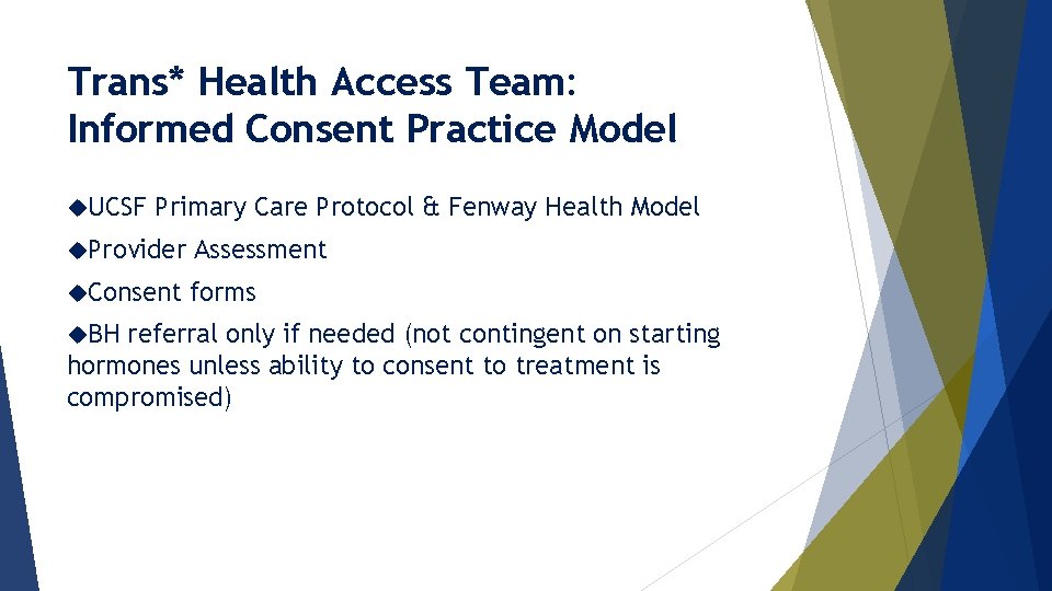 Trans* Health Access Team: Informed Consent Practice Model UCSF Primary Care Protocol & Fenway