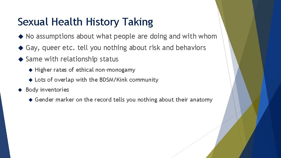 Sexual Health History Taking No assumptions about what people are doing and with whom