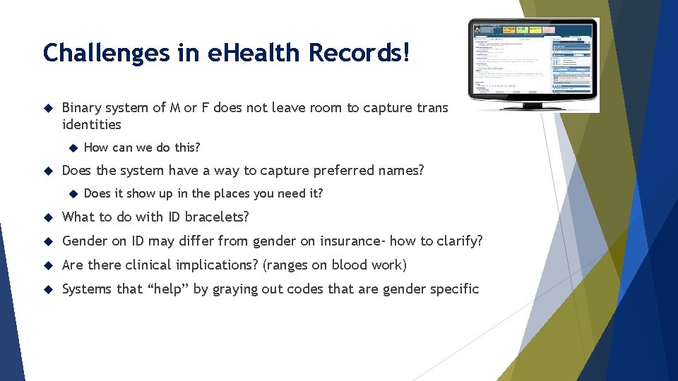 Challenges in e. Health Records! Binary system of M or F does not leave