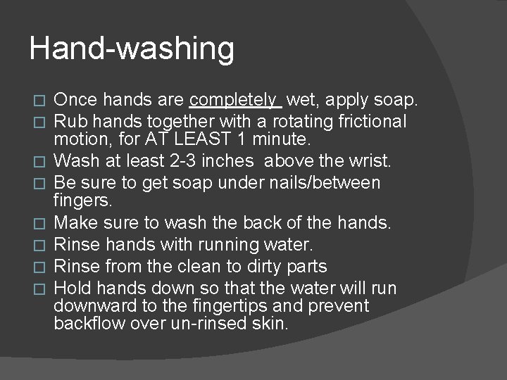 Hand-washing � � � � Once hands are completely wet, apply soap. Rub hands