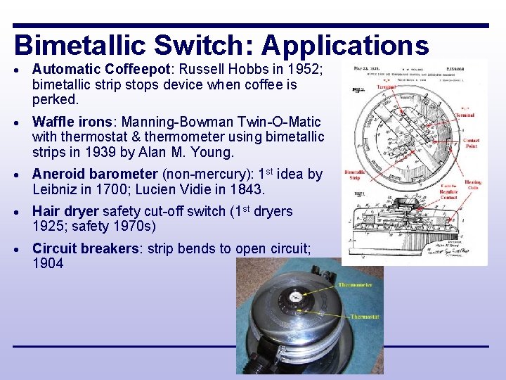 Bimetallic Switch: Applications · Automatic Coffeepot: Russell Hobbs in 1952; bimetallic strip stops device