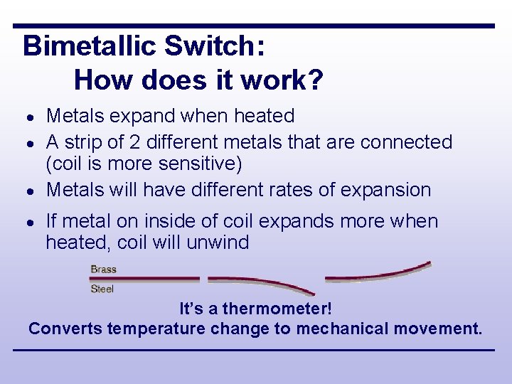 Bimetallic Switch: How does it work? · Metals expand when heated · A strip