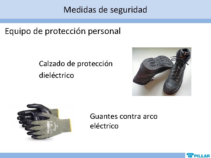 Medidas de seguridad Equipo de protección personal Calzado de protección dieléctrico Guantes contra arco Medidas de seguridad Equipo de protección personal Calzado de protección dieléctrico Guantes contra arco