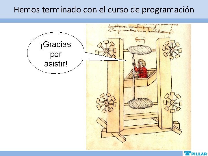 Hemos terminado con el curso de programación ¡Gracias por asistir! Hemos terminado con el curso de programación ¡Gracias por asistir!