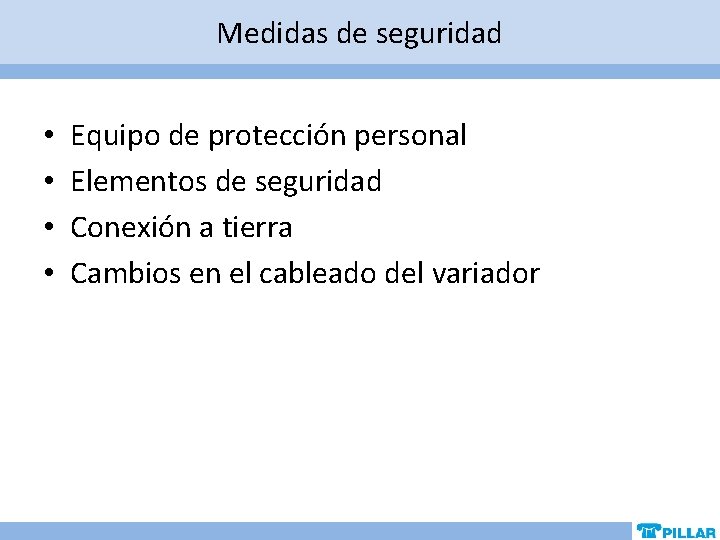 Medidas de seguridad • • Equipo de protección personal Elementos de seguridad Conexión a Medidas de seguridad • • Equipo de protección personal Elementos de seguridad Conexión a