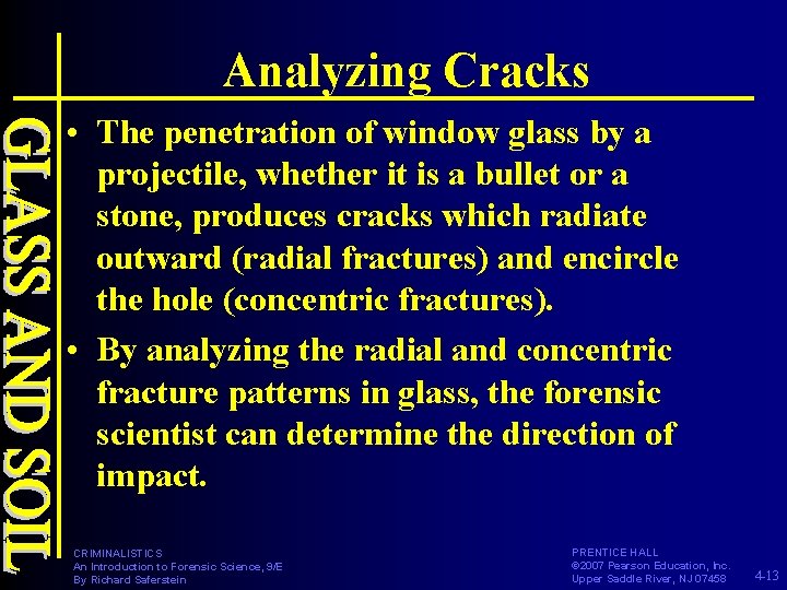 Analyzing Cracks • The penetration of window glass by a projectile, whether it is