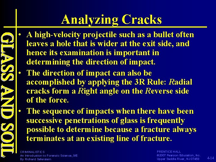 Analyzing Cracks • A high-velocity projectile such as a bullet often leaves a hole