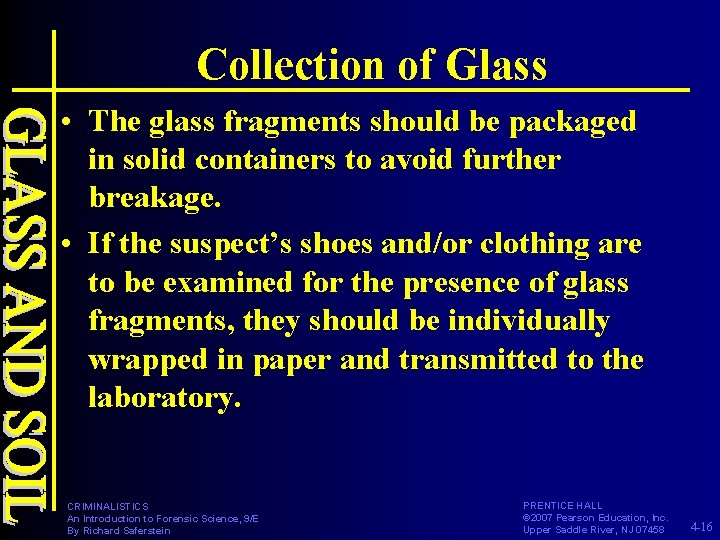 Collection of Glass • The glass fragments should be packaged in solid containers to