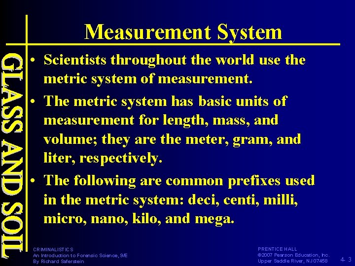 Measurement System • Scientists throughout the world use the metric system of measurement. •