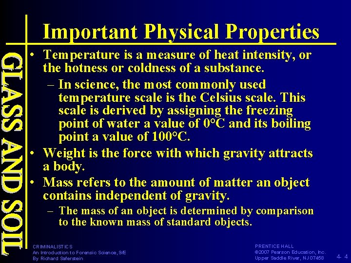 Important Physical Properties • Temperature is a measure of heat intensity, or the hotness