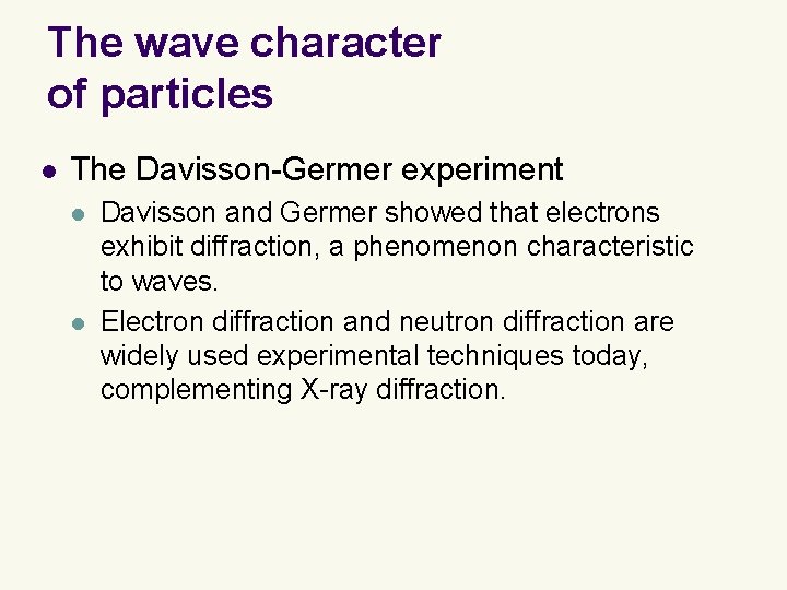 The wave character of particles l The Davisson-Germer experiment l l Davisson and Germer