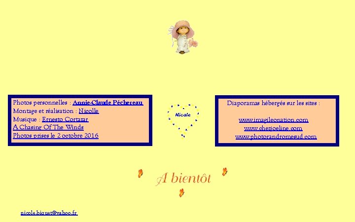 Photos personnelles : Annie-Claude Péchereau Montage et réalisation : Nicolle Musique : Ernesto Cortazar