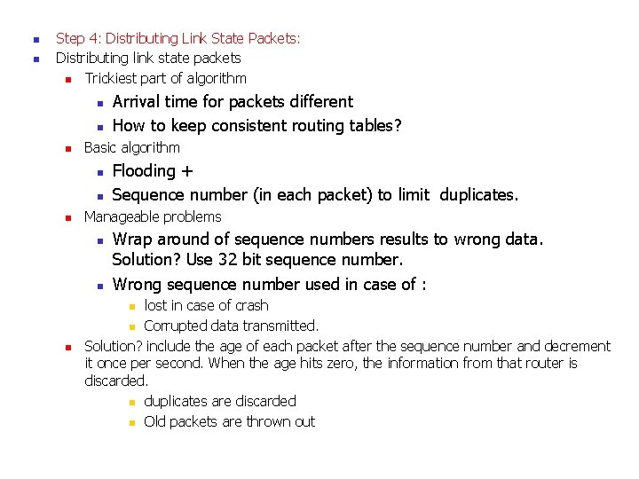 n n Step 4: Distributing Link State Packets: Distributing link state packets n Trickiest