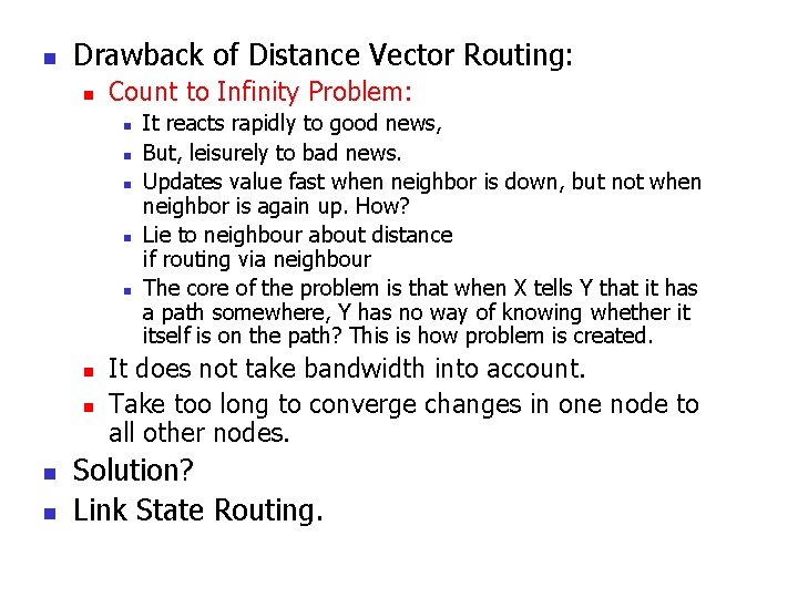 n Drawback of Distance Vector Routing: n Count to Infinity Problem: n n n