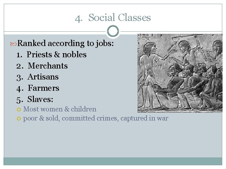 4. Social Classes Ranked according to jobs: 1. 2. 3. 4. 5. Priests &