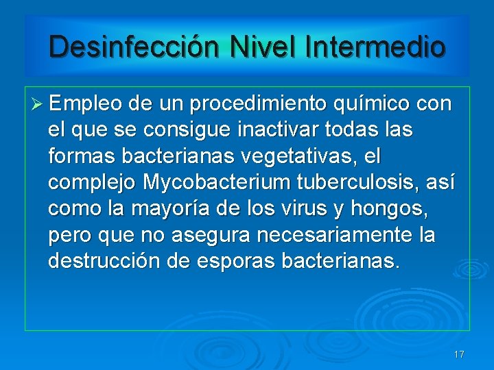 Desinfección Nivel Intermedio Ø Empleo de un procedimiento químico con el que se consigue