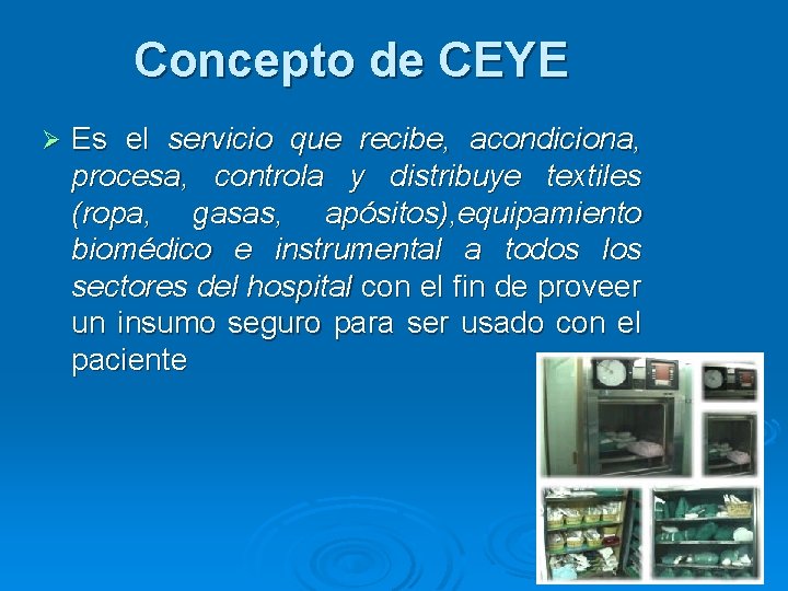 Concepto de CEYE Ø Es el servicio que recibe, acondiciona, procesa, controla y distribuye