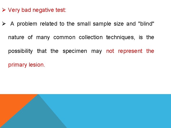 Ø Very bad negative test: Ø A problem related to the small sample size Ø Very bad negative test: Ø A problem related to the small sample size