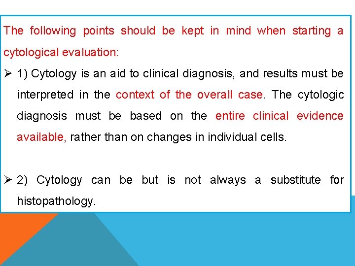 The following points should be kept in mind when starting a cytological evaluation: Ø The following points should be kept in mind when starting a cytological evaluation: Ø