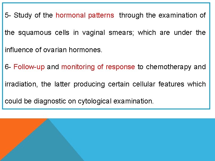 5 - Study of the hormonal patterns through the examination of the squamous cells 5 - Study of the hormonal patterns through the examination of the squamous cells