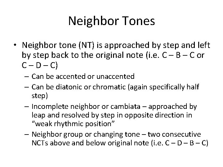 Neighbor Tones • Neighbor tone (NT) is approached by step and left by step