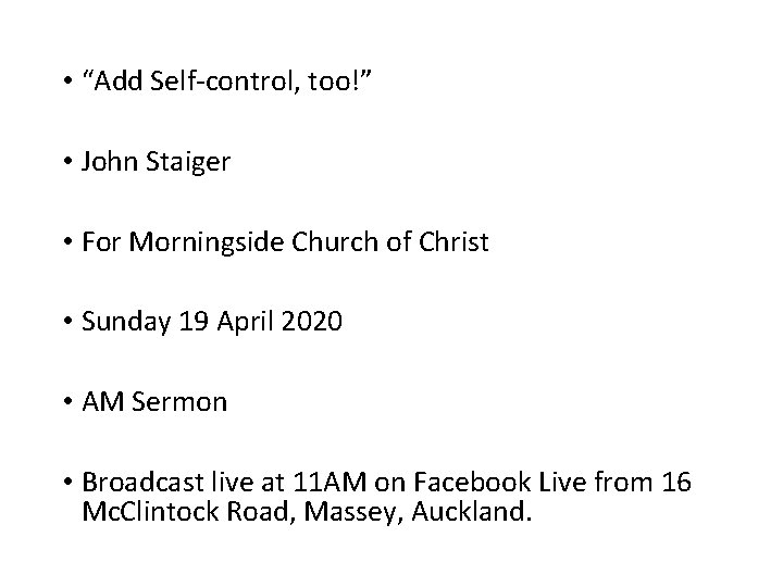  • “Add Self-control, too!” • John Staiger • For Morningside Church of Christ