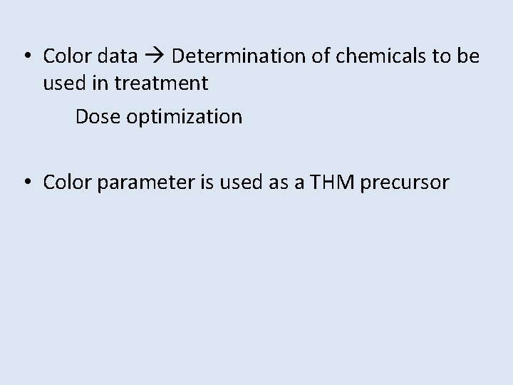  • Color data Determination of chemicals to be used in treatment Dose optimization